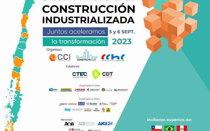 CCI, CChC y Construye2025 organizan y convocan a todas las regiones a participar del Primer Encuentro Nacional de Construcción Industrializada