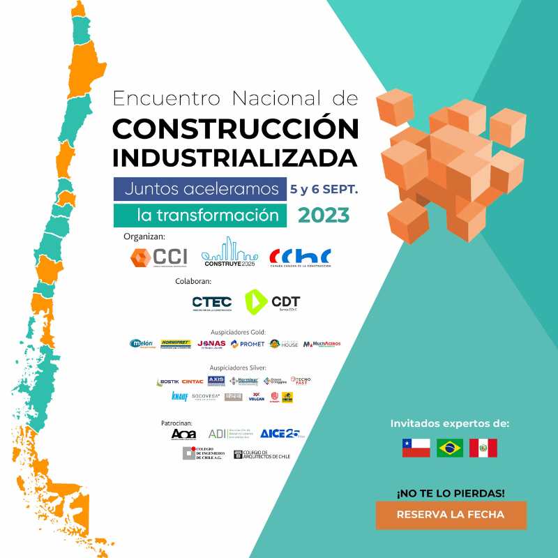 CCI, CChC y Construye2025 organizan y convocan a todas las regiones a participar del Primer Encuentro Nacional de Construcción Industrializada