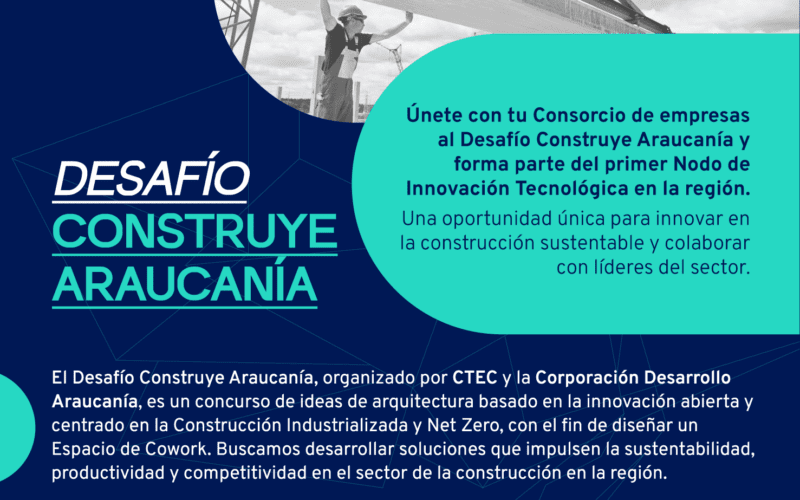 CTEC lanza el Desafío Construye Araucanía, una iniciativa para impulsar la innovación en construcción industrializada y sustentable