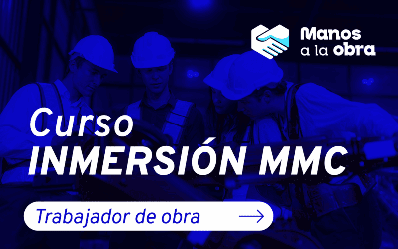Curso Inmersión MMC – Perfil Trabajador de obra