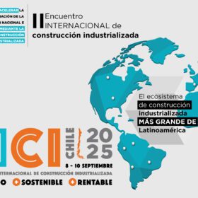 EICI 2025: Chile se convierte en epicentro de la construcción industrializada en Latinoamérica